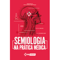 SEMIOLOGIA: NA PRÁTICA MÉDICA